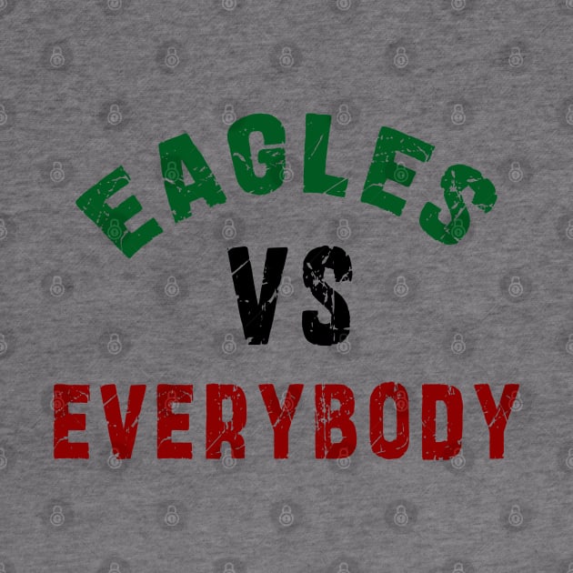 Eagles Football vs everybody: Newest "Eagles vs Everybody" design for Philadelphia Eagles Football lovers by Ksarter